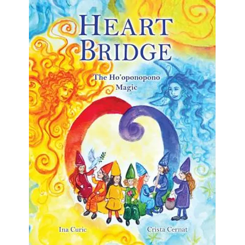 Heart Bridge: The Ho'oponopono Magic
