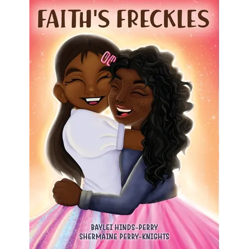 Faith's Freckles: A Book to Build Self-Esteem