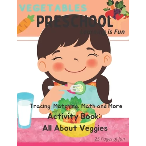 My Preschool: Tracing, Matching, Math and More: All about Vegetables