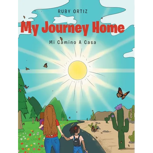 My Journey Home: Mi Camino A Casa