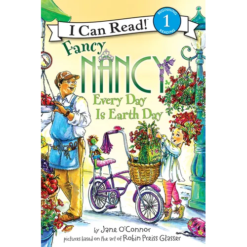 Fancy Nancy: Every Day Is Earth Day: A Springtime Book for Kids