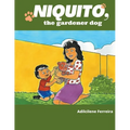 Niquito, the gardener dog