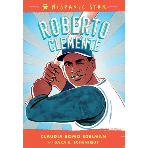 Hispanic Star: Roberto Clemente