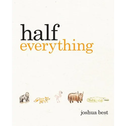 Half Everything: The Curious Tale of a Creative Creature