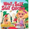 What A Silly, Silly Chicken