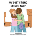 My Best Friend Moved Away