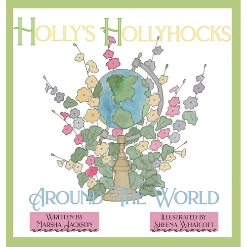 Holly's Hollyhocks Around the World
