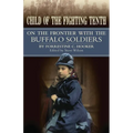 Child of the Fighting Tenth: On the Frontier with the Buffalo Soldiers