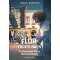 Flor Fights Back: A Stonewall Riots Survival Story