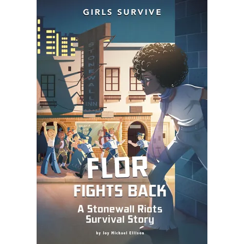 Flor Fights Back: A Stonewall Riots Survival Story