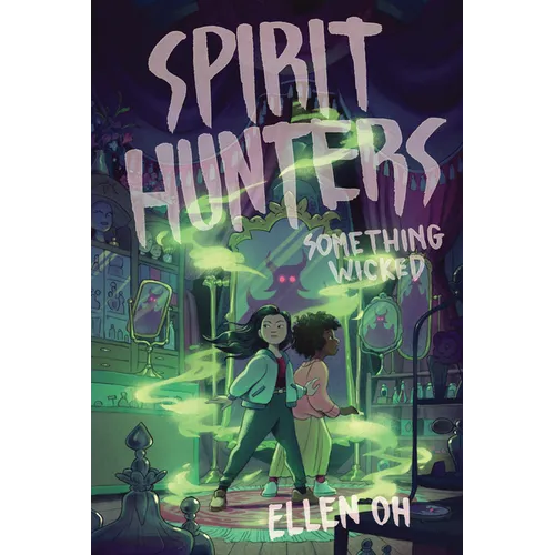 Spirit Hunters #3: Something Wicked