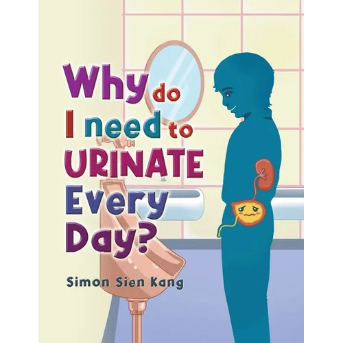 Why Do I Need To Urinate Every Day?