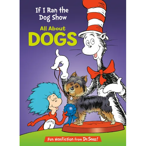 If I Ran the Dog Show: All about Dogs