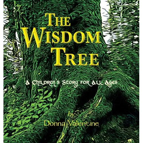 The Wisdom Tree: A Children's Story for All Ages