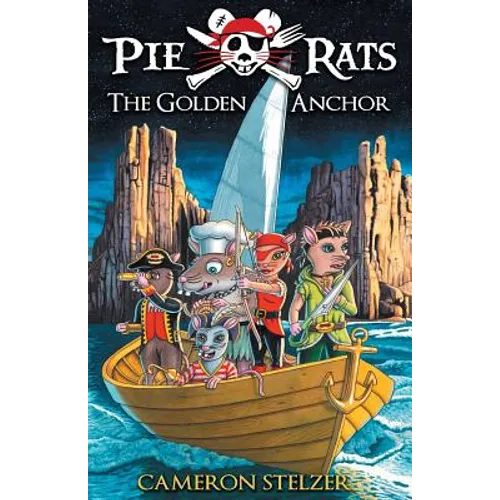The Golden Anchor: Pie Rats Book 6