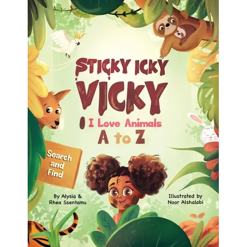 Sticky Icky Vicky: I Love Animals A to Z