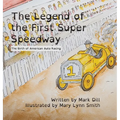 The Legend of the First Super Speedway: The Birth of American Auto Racing