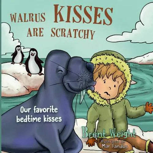 Walrus Kisses Are Scratchy: Our favorite bedtime kisses
