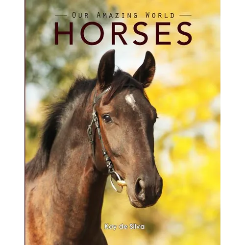 Horses: Amazing Pictures & Fun Facts on Animals in Nature