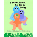 I Don't Want To Be A Bully
