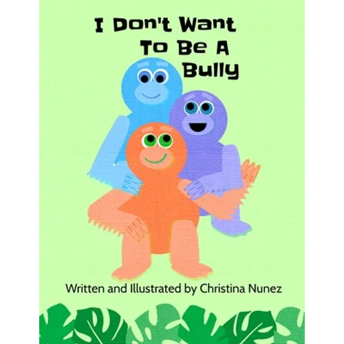 I Don't Want To Be A Bully