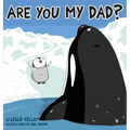 Are You My Dad?