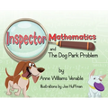 Inspector Mathematics(TM) and the Dog Park Problem