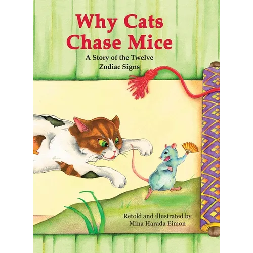 Why Cats Chase Mice: A Story of the Twelve Zodiac Signs