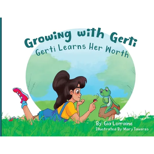 Growing with Gerti: Gerti Learns Her Worth