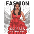 Fashion Coloring Book For Dresses: Vogue Fashion For Women