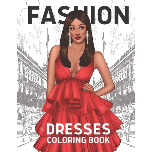 Fashion Coloring Book For Dresses: Vogue Fashion For Women