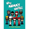 Why Mommy Works: An Interactive Photo Storybook to Help Children Understand Separation and the Value of Work
