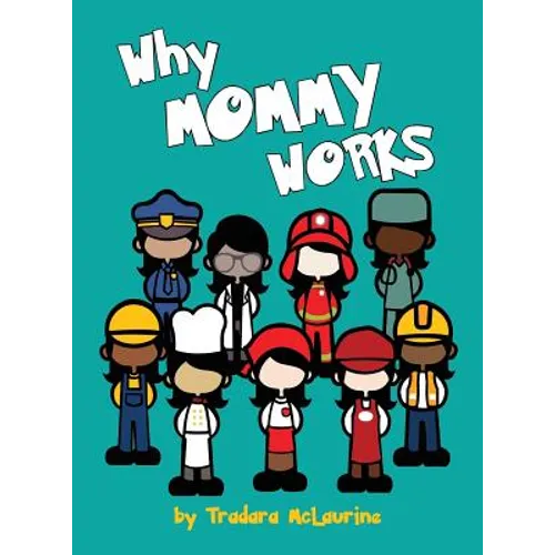 Why Mommy Works: An Interactive Photo Storybook to Help Children Understand Separation and the Value of Work