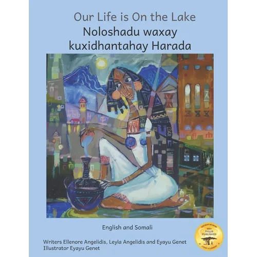 Our Life is on The Lake: An Oasis in Fine Art in Somali and English