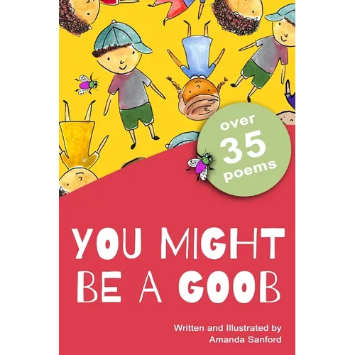 You Might Be a Goob: A Collection of Short Poems