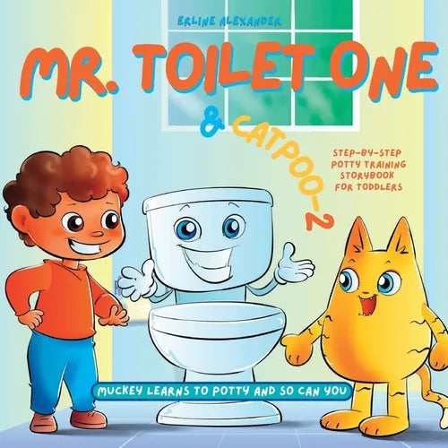 Mr. Toilet One and CatPoo-2: Muckey Learns to Potty Step-by-Step Potty Training Storybook for Toddlers