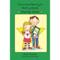 Tom and Penny's Worry Book - Starting School
