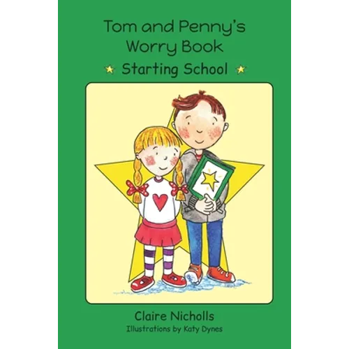 Tom and Penny's Worry Book - Starting School