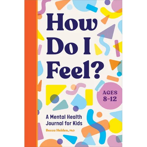 How Do I Feel?: A Mental Health Journal for Kids
