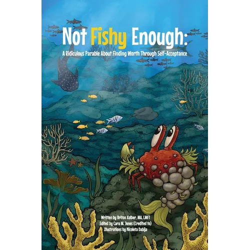 Not Fishy Enough: A Ridiculous Parable About Finding Worth Through Self-Acceptance