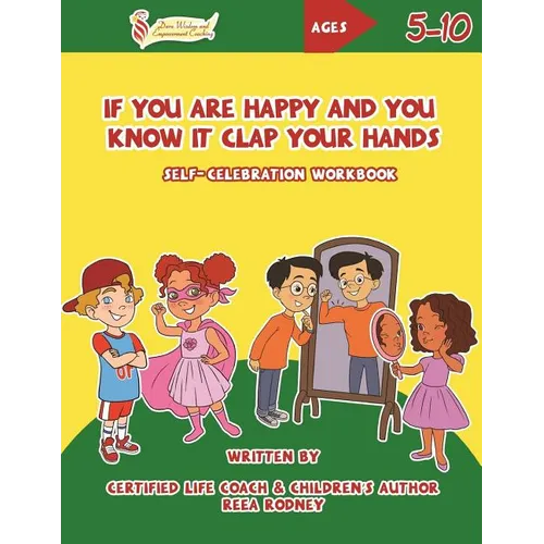 If You Are Happy and You Know It Clap Your Hands: Self-Celebration Workbook