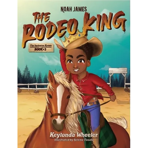 Noah James the Rodeo King