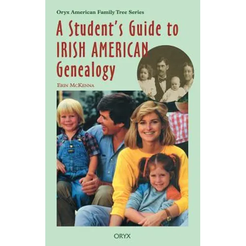 A Student's Guide to Irish American Genealogy