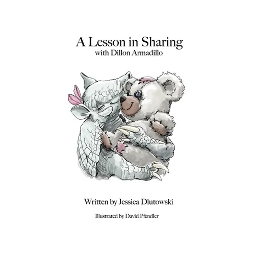 A Lesson in Sharing with Dillion Armadillo