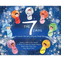 The 7 Days: A Classic Nursery Rhyme Made New