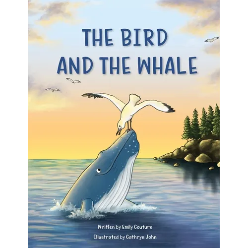The Bird and the Whale: A Story of Unlikely Friendship
