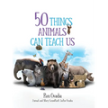50 Things Animals Can Teach Us