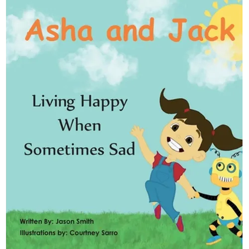 Asha and Jack Living Happy When Sometimes Sad