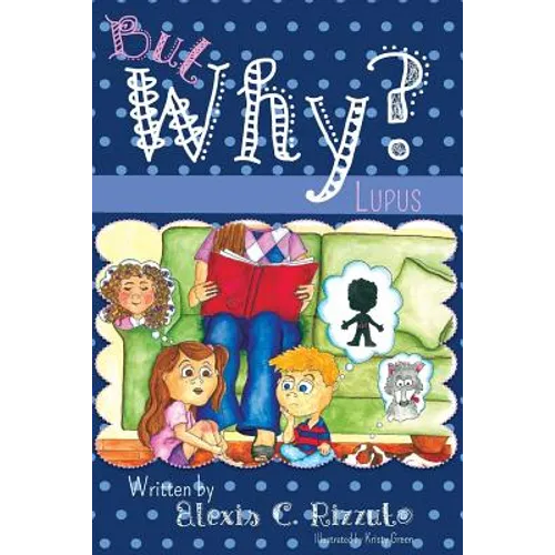 But Why?: Lupus