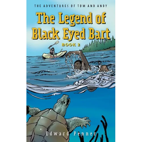The Legend of Black Eyed Bart, Book 2: The Adventures of Tom and Andy